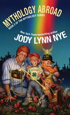 Mythology Abroad by Nye, Jody Lynn