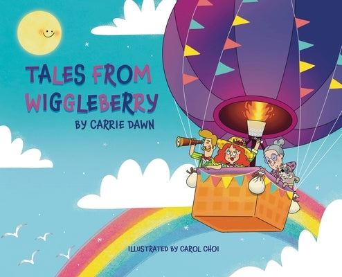 Tales From Wiggleberry by Dawn, Carrie