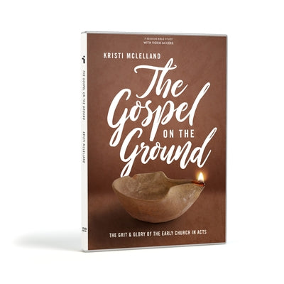 The Gospel on the Ground - DVD Set: The Grit and Glory of the Early Church in Acts by McLelland, Kristi