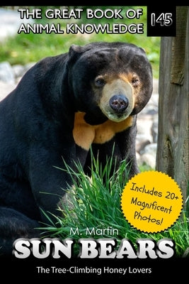 Sun Bears: The Tree-Climbing Honey Lovers by Martin, M.