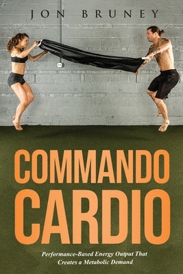 Commando Cardio by Bruney, Jon