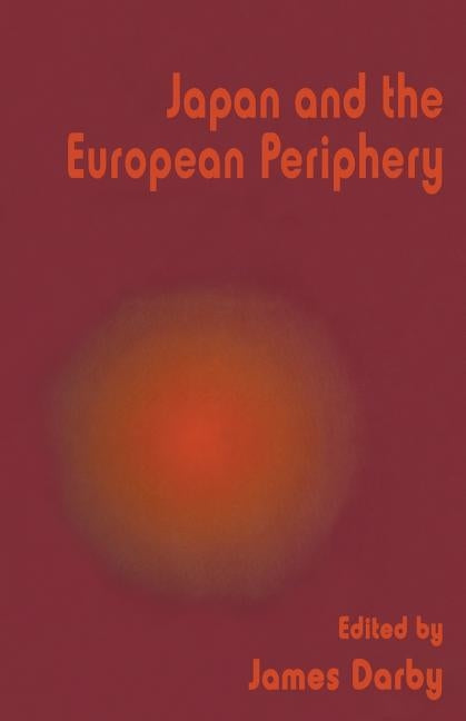 Japan and the European Periphery by Darby, James