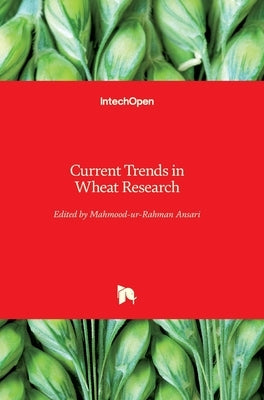 Current Trends in Wheat Research by Ansari, Mahmood-Ur-Rahman