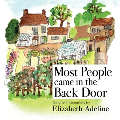 Most People Came in the Back Door: Growing up in a Cambridgeshire Rectory 1945-1966 by Adeline, Elizabeth