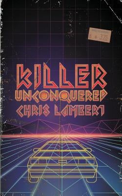 Killer Unconquered by Lambert, Chris