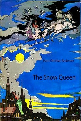 The Snow Queen by Andersen, Hans Christian
