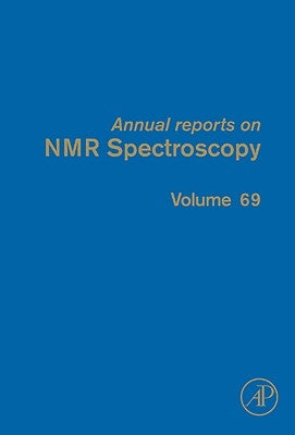 Annual Reports on NMR Spectroscopy: Volume 69 by Webb, Graham A.