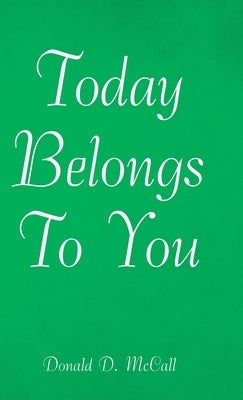 Today Belongs to You by McCall, Donald D.