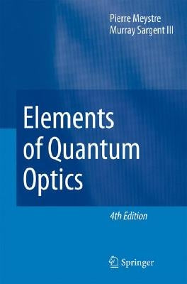 Elements of Quantum Optics by Meystre, Pierre
