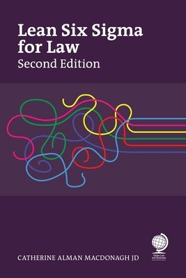 Lean Six Sigma for Law, Second Edition by MacDonagh, Catherine Alman