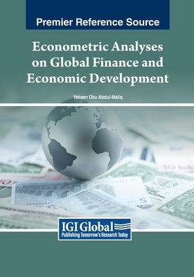 Econometric Analyses on Global Finance and Economic Development by Abdul-Maliq, Yekeen Oku