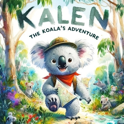 Kalen the Koala's Adventure by Merryweather, Marigold