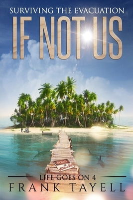If Not Us: Surviving the Evacuation by Tayell, Frank