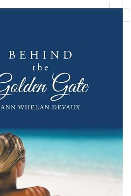 Behind the Golden Gate by Devaux, Ann Whelan