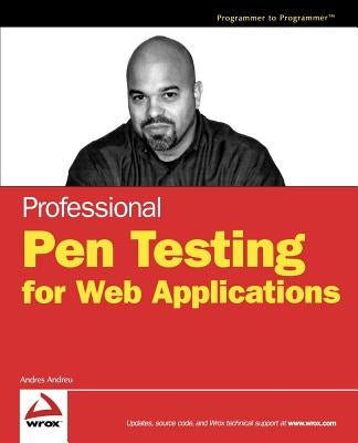 Professional Pen Testing for Web Applications by Andreu, Andres