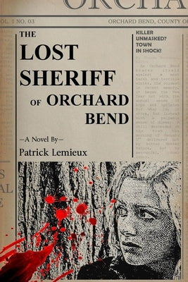 The Lost Sheriff of Orchard Bend by LeMieux, Patrick