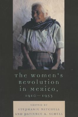 The Women's Revolution in Mexico, 1910-1953 by Mitchell, Stephanie