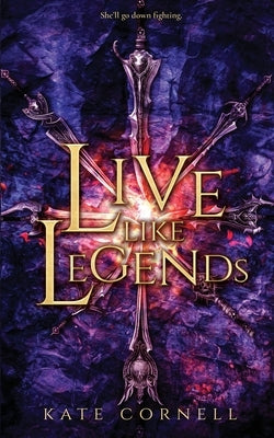 Live Like Legends by Cornell, Kate
