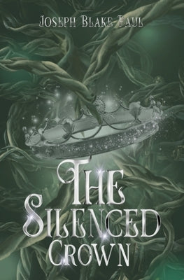 The Silenced Crown by Paul, Joseph Blake
