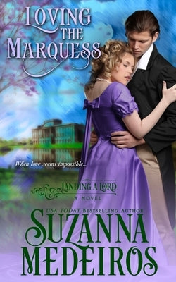 Loving the Marquess by Medeiros, Suzanna
