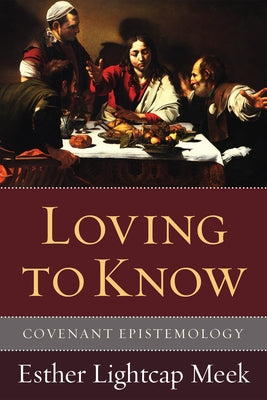 Loving to Know by Meek, Esther Lightcap