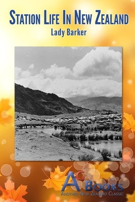 Station Life in New Zealand by Barker, Lady
