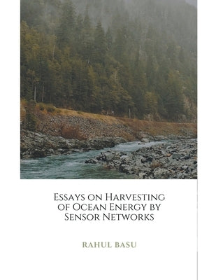 Essays on Harvesting of Ocean Energy by Sensor Networks by Basu, Rahul