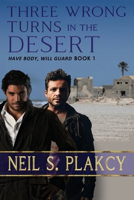 Three Wrong Turns in the Desert by Plakcy, Neil S.
