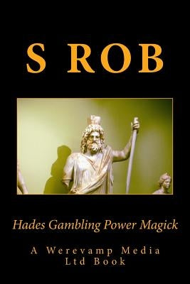 Hades Gambling Power Magick by Rob, S.
