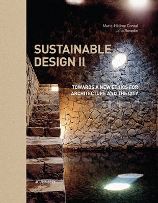 Sustainable Design II: Towards a New Ethics of Architecture and City Planning by Contal-Chavannes, Marie-Hélène