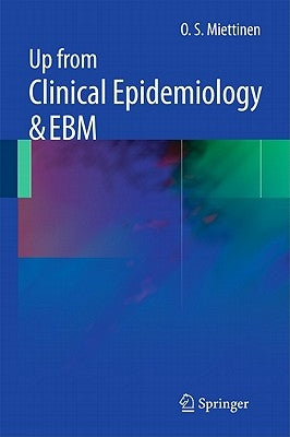 Up from Clinical Epidemiology & Ebm by Miettinen, O. S.