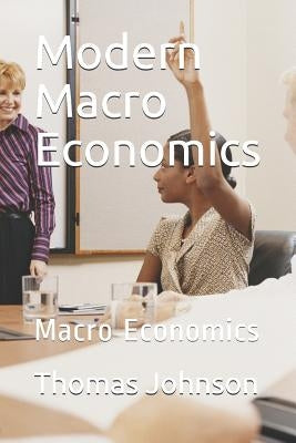 Modern Macro Economics: Macro Economics by Johnson, Thomas
