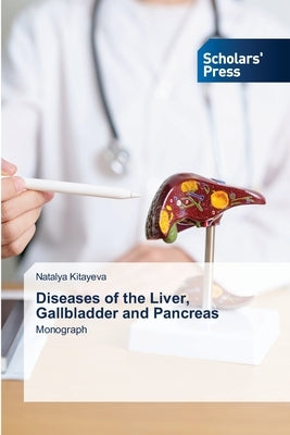 Diseases of the Liver, Gallbladder and Pancreas by Kitayeva, Natalya