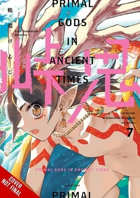 Touge Oni: Primal Gods in Ancient Times, Vol. 7 by Tsurubuchi, Kenji