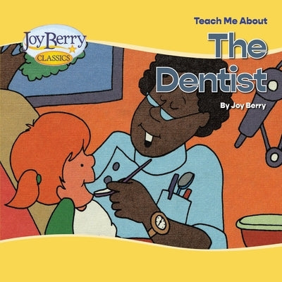 Teach Me About The Dentist by Berry, Joy