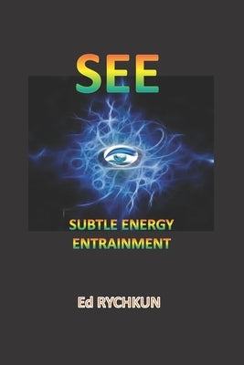 See: Subtle Energy Entrainment by Rychkun, Ed