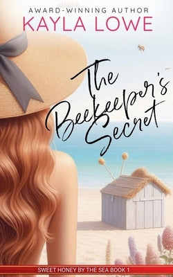 The Beekeeper's Secret by Lowe, Kayla