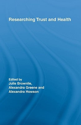 Researching Trust and Health by Brownlie, Julie