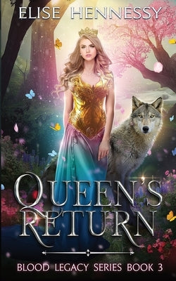 Queen's Return: Blood Legacy Series Book 3 by Hennessy, Elise