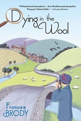 Dying in the Wool: A Kate Shackleton Mystery by Brody, Frances