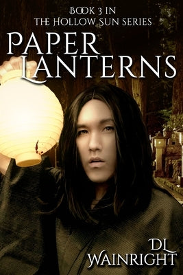 Paper Lanterns: Book 3 of The Hollow Sun Series by Wainright, D. L.