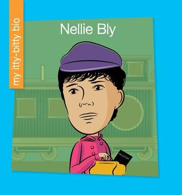 Nellie Bly by Spiller, Sara