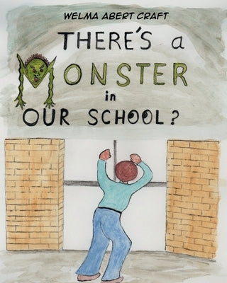 There's a Monster in Our School? by Craft, Welma Abert