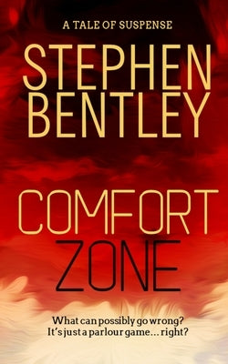 Comfort Zone: A Tale of Suspense by Bentley, Stephen