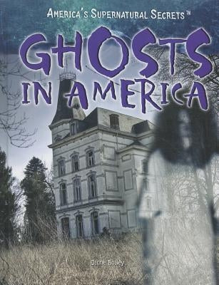 Ghosts in America by Bailey, Diane