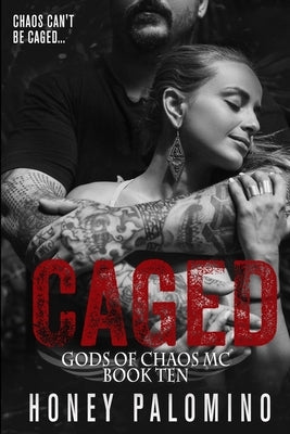 Caged: Gods of Chaos (Book Ten) by Palomino, Honey