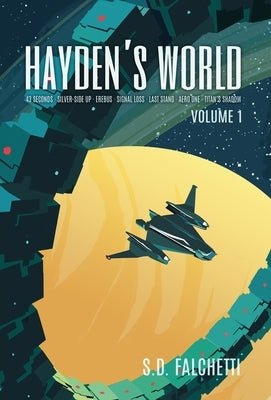 Hayden's World: Volume 1 by Falchetti, S. D.