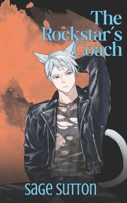 The Rockstar's Coach: M/M Catkin Contemporary Romance Series, Book 2 by Sutton, Sage
