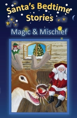 Santa's Bedtime Stories - Magic and Mischief by Swallow, Brendon