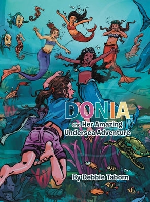 Donia and Her Amazing Undersea Adventure by Taborn, Debbie